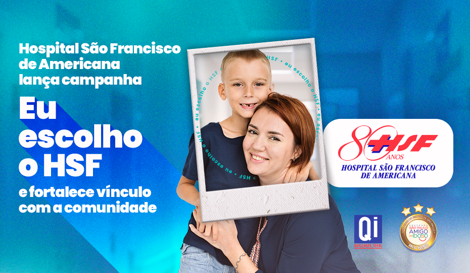 Hospital São Francisco de Americana lança campanha "Eu Escolho o HSF" e fortalece vínculo com a comunidade